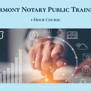 Vermont Notary Public Training 1-hr course