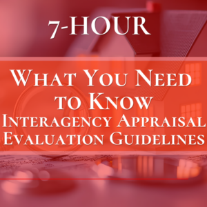 7-hr Interagency Appraisal & Evaluation Guidelines: What You Need to Know