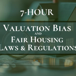 7-Hour Valuation Bias and Fair Housing Laws and Regulations